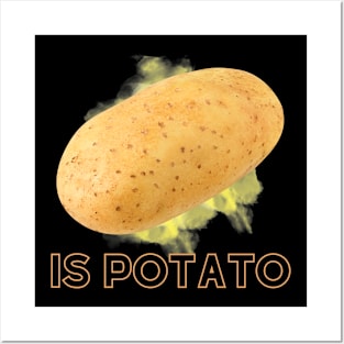 Is Potato [D] Posters and Art